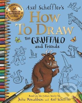 Levně How to Draw The Gruffalo and Friends: Learn to draw ten of your favourite characters with step-by-step guides