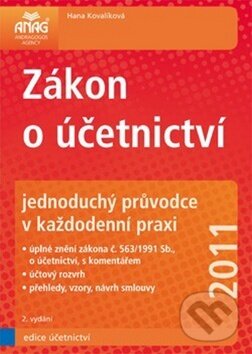Kniha: Zákon o účetnictví 2011 (Hana Kovalíková). ANAG, 2011