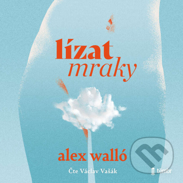 Audiokniha: Lízat mraky (Alex Walló). Témbr, 2025