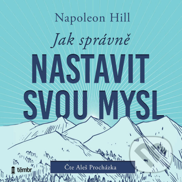 Audiokniha: Jak správně nastavit svou mysl (Napoleon Hill). Témbr, 2025