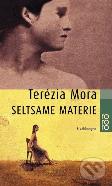 Kniha: Seltsame Materie (Terézia Mora). , 2000