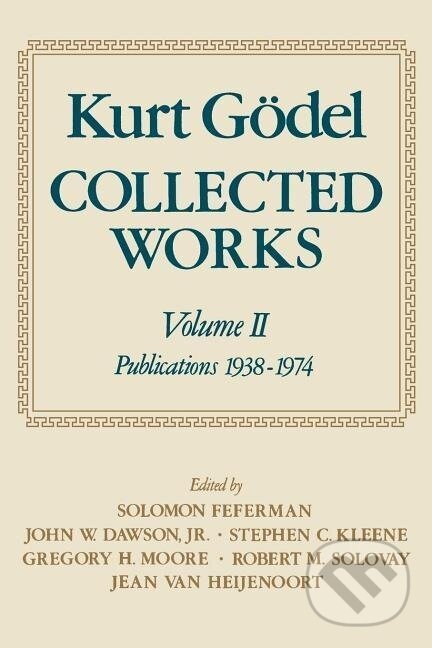 Kniha: Collected Works (Kurt Gödel). Oxford University Press, 2001