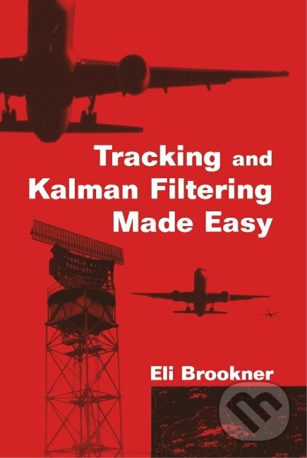 Kniha: Tracking Kalman Filtering Easy (Brookner). John Wiley & Sons, 1998