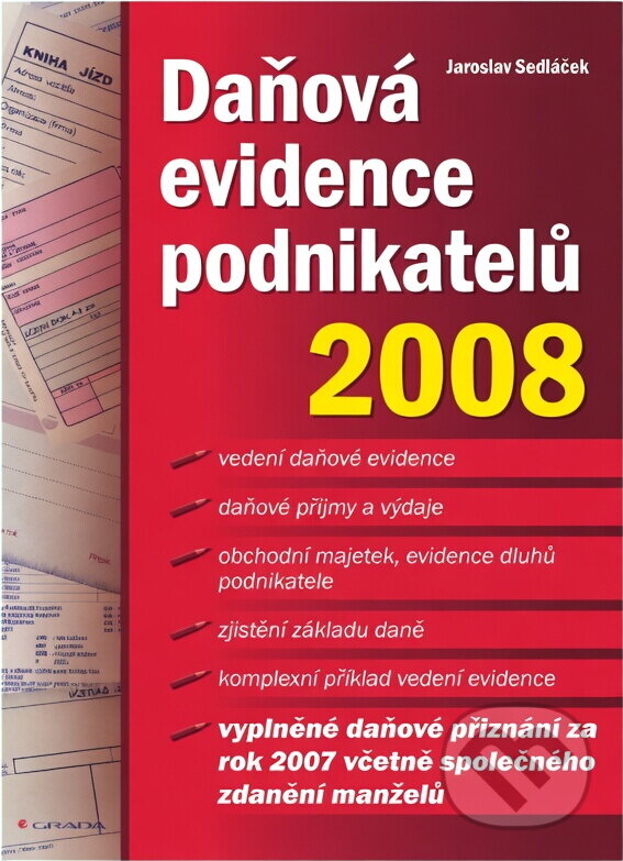 Kniha: Daňová evidence podnikatelů 2008 (Jaroslav Sedláček). Grada, 2008