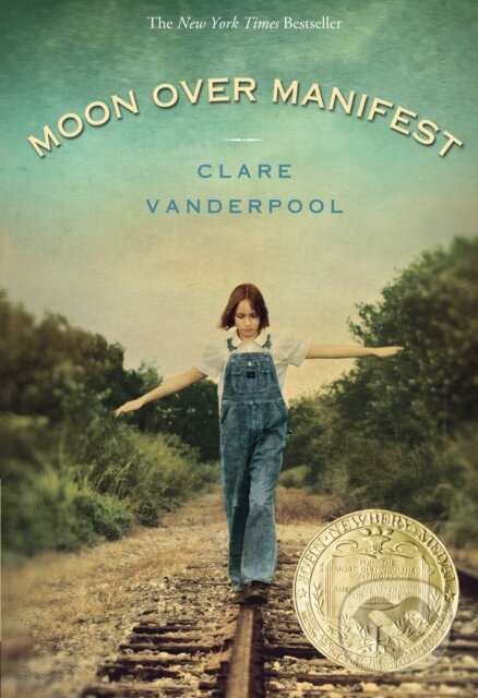 Moon Over Manifest ((Newbery Medal Winner)) - Clare Vanderpool