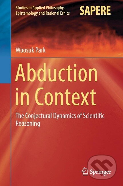 Kniha: Abduction in Context (Woosuk Park). Springer International Publishing, 2016
