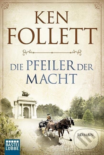 Kniha: Die Pfeiler der Macht (Ken Follett). Lübbe, 2015