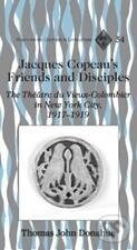 Kniha: Jacques Copeau's Friends and Disciples (Thomas John Donahue). Peter Lang, 2007
