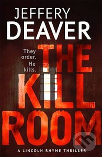 Levně The Kill Room - Jeffery Deaver - kniha z kategorie Thrillery