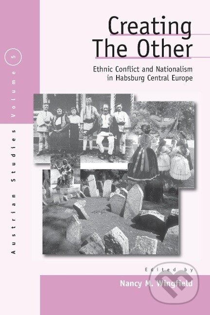 Kniha: CREATING THE OTHER (Nancy M. Wingfield). Berghahn Books, 2004