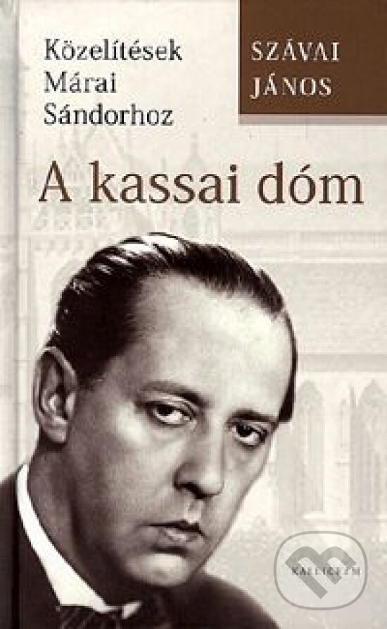 Kniha: A kassai dóm (János Szávai). Kalligram, 2008