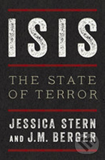 Kniha: ISIS - The State of Terror (Jessica Stern a M. J. Berger). HarperCollins, 2015