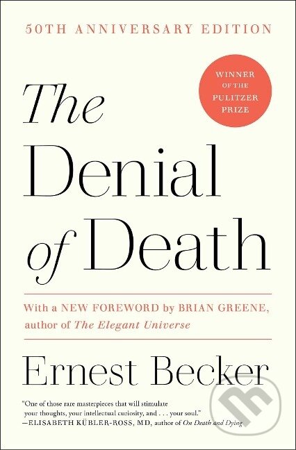 Kniha: The Denial of Death (Ernest Becker). Free Press, 1997