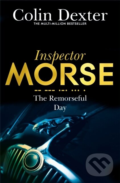 Kniha: The Remorseful Day (Colin Dexter). Pan Macmillan, 2016