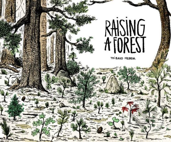 Levně Raising a Forest - Thibaud Herem - kniha z kategorie Prírodné vedy a technika