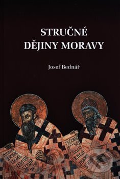 Stručné dějiny Moravy - Josef Bednář, Marcela Bednářová, 2018