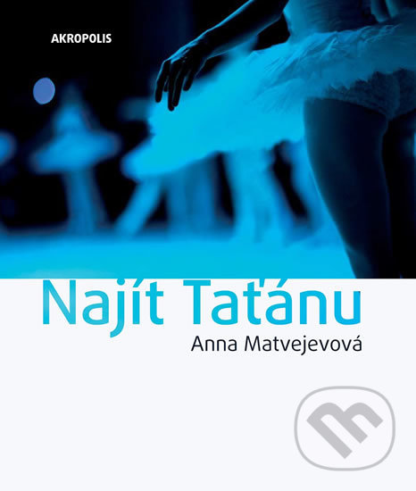 Levně Najít Taťánu - Anna Matvejeva - kniha z kategorie Spoločenská beletria