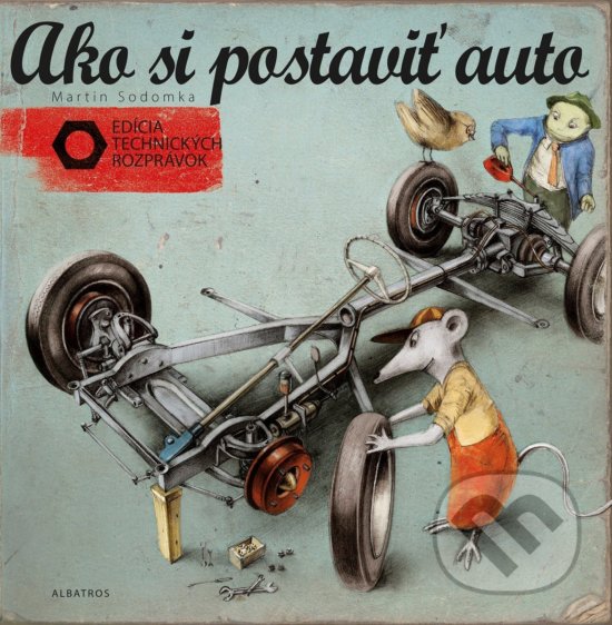 Levně Ako si postaviť auto - Martin Sodomka - kniha z kategorie Omaľovávanky, vystrihovanie, papier