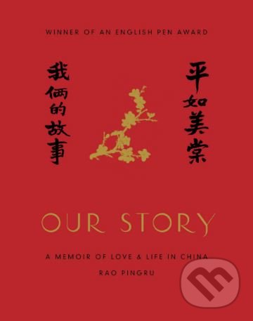 Levně Our Story (A Memoir of Love and Life in China) - Rao Pingru - kniha z kategorie História