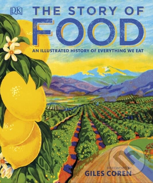 The Story of Food, Dorling Kindersley, 2018