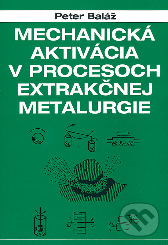 Levně Mechanická aktivácia v procesoch extrakčnej metalurgie - kniha z kategorie Strojárstvo
