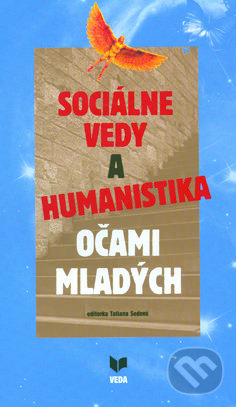 Levně Sociálne vedy a humanistika očami mladých - Tatiana Sedová (editor) - kniha z kategorie Humanitné a spoločenské vedy