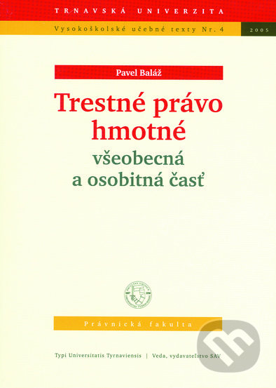 Levně Trestné právo hmotné (všeobecná a osobitná časť) - Pavel Baláž - kniha z kategorie Vysoké školy
