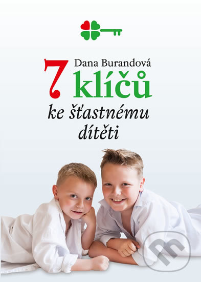 Levně 7 klíčů ke šťastnému dítěti - Dana Burandová - kniha z kategorie Vzťahy a rodina