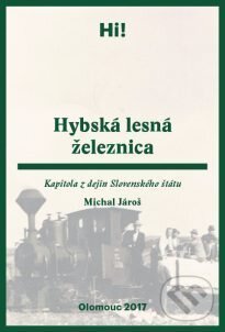 Hybská lesná železnica - Michal Jároš, Univerzita Palackého v Olomouci, 2018