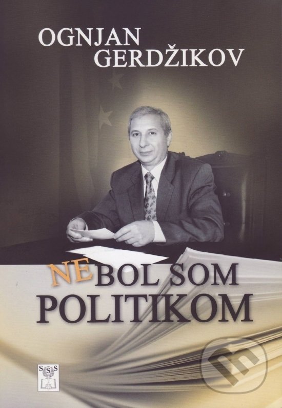 Levně Nebol som politikom - Ognjan Gerdžikov - kniha z kategorie Životopisy