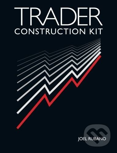 Levně Trader Construction Kit - Joel Rubano - kniha z kategorie Investovanie