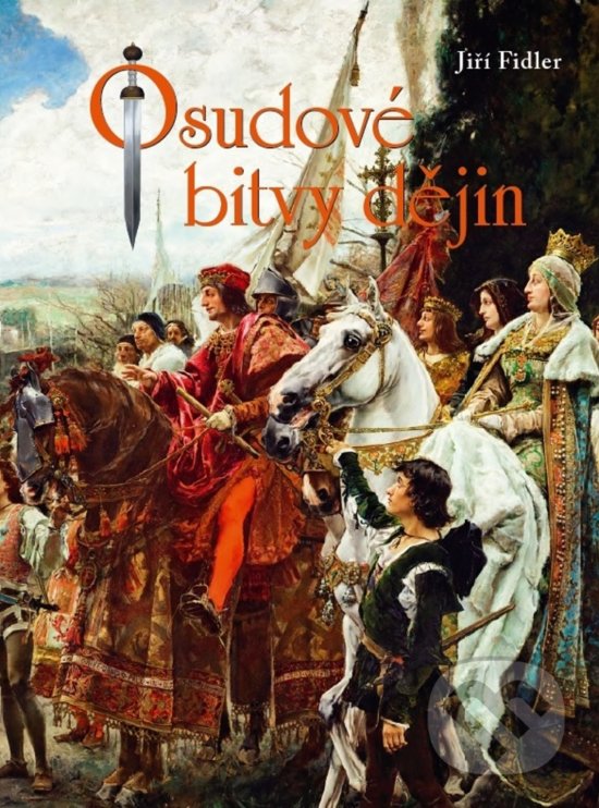 Levně Osudové bitvy dějin - Jiří Fidler - kniha z kategorie Starovek