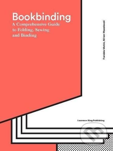 Levně Bookbinding (The Complete Guide to Folding, Sewing & Binding) - kniha z kategorie Design