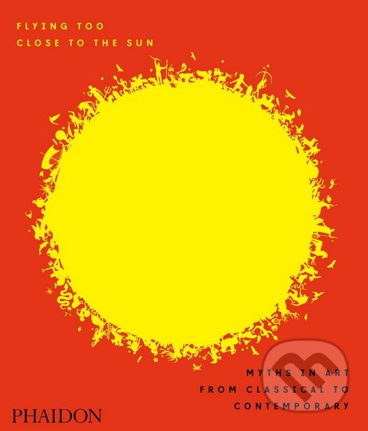 Flying Too Close to the Sun - James Cahill, Phaidon, 2018
