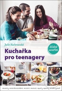 Kuchařka pro teenagery - Julie Kučerovská, Smart Press, 2018