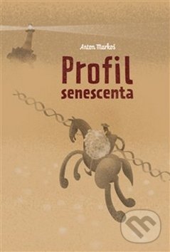 Levně Profil senescenta - Anton Markoš - kniha z kategorie Geológia