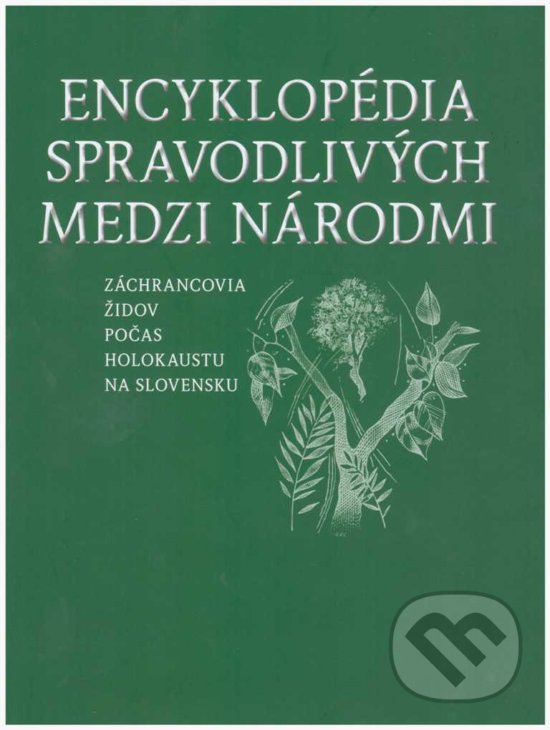 Levně Encyklopédia Spravodlivých medzi národmi II. (M-Z (záchrancovia Židov počas holokaustu na Slovensku)) - kniha z kategorie 20. storočia