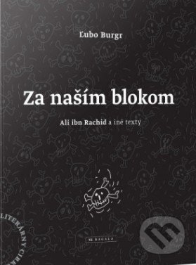 Levně Za naším blokom (Ali ibn Rachid a iné texty) - Ľubo Burgr, Laco Teren (ilustrátor) - kniha z kategorie Zborníky