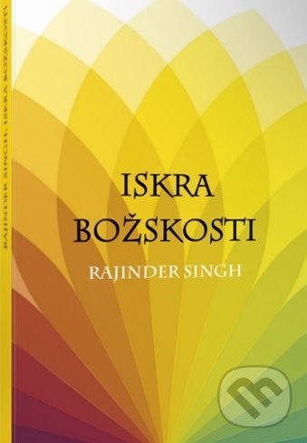 Levně Iskra Božskosti - Rajinder Singh - kniha z kategorie Spiritualita