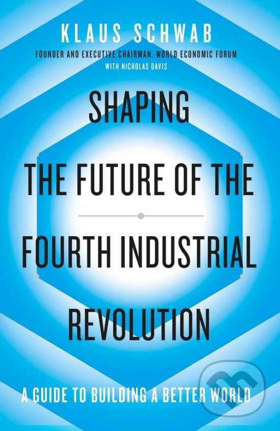 Levně Shaping the Future of the Fourth Industrial Revolution - kniha z kategorie Podnikanie