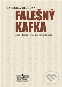 Levně Falešný Kafka - Kateřina Bečková - kniha z kategorie Beletria