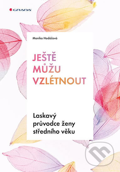 Levně Ješte mužu vzlétnout - Monika Hodáčová - kniha z kategorie Spiritualita
