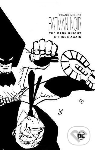Levně Batman Noir (The Dark Knight Strikes Again) - Frank Miller - kniha z kategorie Komiksy