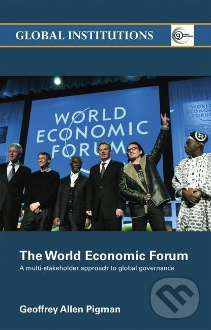 Levně The World Economic Forum - Geoffrey Allen Pigman - kniha z kategorie Biznis a manažment