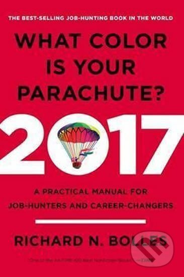 Kniha: What Color is Your Parachute? 2017 (N. Richard Bolles). Ten speed, 2016