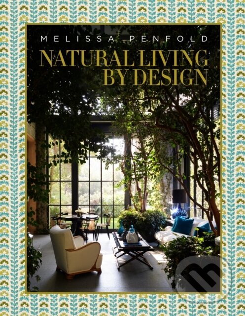 Levně Natural Living by Design (Melissa Penfold) - Melissa Penfold - kniha z kategorie Architektúra