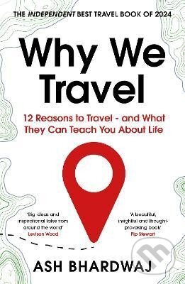 Levně Why We Travel - Ash Bhardwaj - kniha z kategorie Psychológia