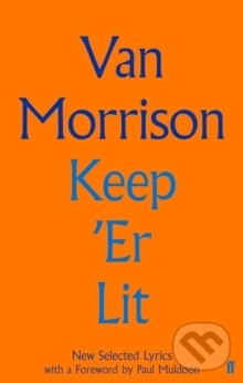 Levně Keep 'er Lit: New Selected Lyrics - Van Morrison - kniha z kategorie Hudba