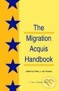 Kniha: The Migration Acquisition Handbook:The Foundation for a Common European Migration Policy (Peter van Krieken). T.M.C. Asser Press, 2001