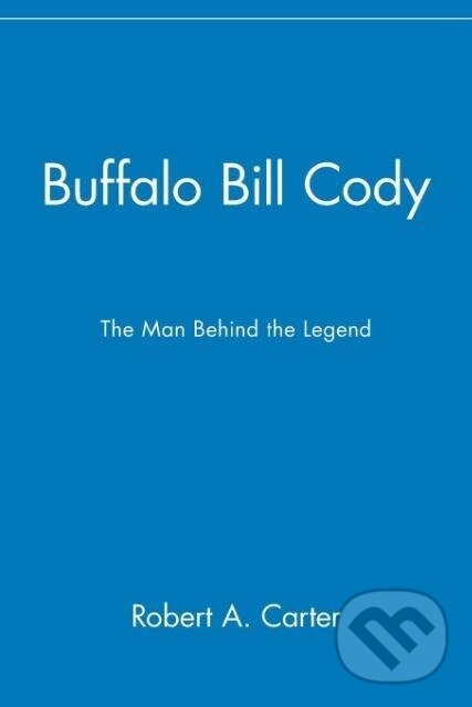 Kniha: Buffalo Bill Cody (Robert A. Carter). John Wiley & Sons, 2002
